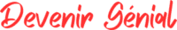 Devenir génial
