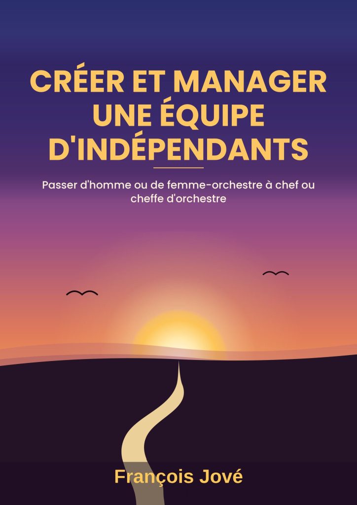 couverture creer et manager une equipe d independants